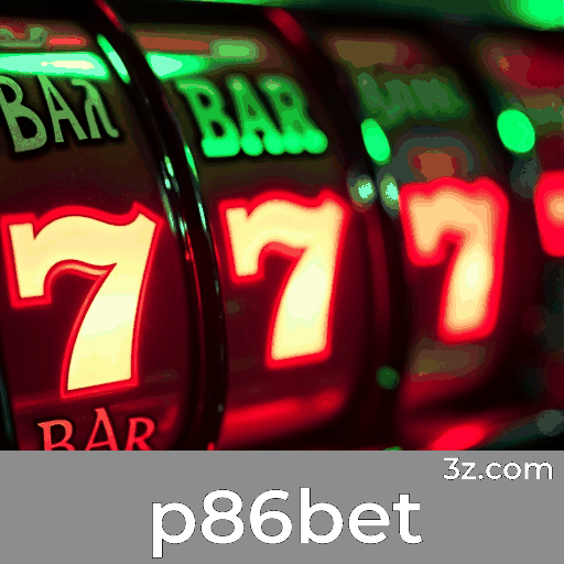 p86bet: Seu Cassino Online Confiável e Seguro